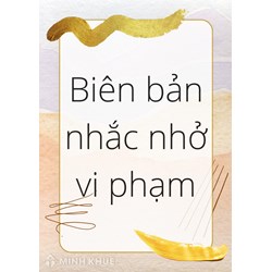 Mẫu biên bản nhắc nhở vi phạm và biên bản cảnh báo vi phạm mới nhất