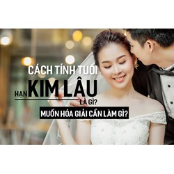 Tuổi kim lâu là gì? Cách tính tuổi kim lâu và giải hạn hiệu quả