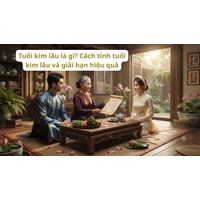 Tuổi kim lâu là gì? Cách tính tuổi kim lâu và giải hạn hiệu quả