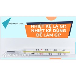 Nhiệt kế là gì? Nhiệt kế dùng để làm gì?