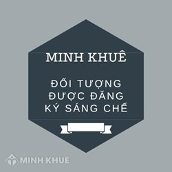 Đối tượng được Đăng ký Sáng chế gồm các dạng nào?