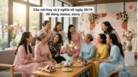 Câu nói hay và ý nghĩa về ngày 20/10 để đăng status, story