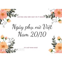 Câu nói hay và ý nghĩa về ngày 20/10 để đăng status, story