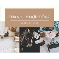 Thanh lý hợp đồng là gì? Trình tự, thủ tục thanh lý hợp đồng