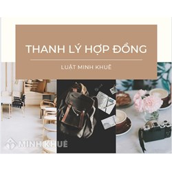 Thanh lý hợp đồng là gì? Trình tự, thủ tục thanh lý hợp đồng