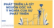 Phát triển là gì? Nguồn gốc, tính chất và ý nghĩa sự phát triển