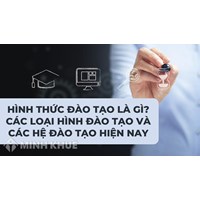 Hình thức đào tạo là gì? Các loại hình Đào tạo và các hệ đào tạo trong Luật giáo dục Đại học?