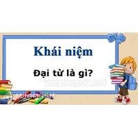Đại từ là gì? Phân loại và lấy ví dụ về đại từ Ngữ văn lớp 7