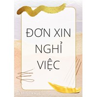 Mẫu đơn xin nghỉ việc vì hoàn cảnh gia đình chuẩn nhất
