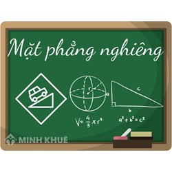 Mặt phẳng nghiêng là gì? Ứng dụng của mặt phẳng nghiêng?