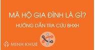 Mã số hộ gia đình là gì? Cách tra cứu mã số hộ gia đình?