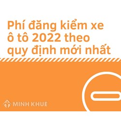 Phí đăng kiểm xe ô tô theo quy định mới nhất năm 2024