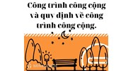 Công trình công cộng là gì? Quy định về công trình công cộng