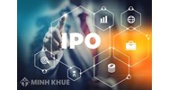 IPO là gì? Điều kiện, thủ tục chào bán cổ phiếu ra công chúng?