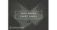 Trái phiếu chiết khấu là gì? Mua trái phiếu chiết khấu có rủi ro không?