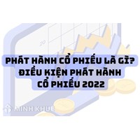 Phát hành cổ phiếu là gì? Điều kiện phát hành cổ phiếu mới nhất