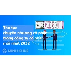 Thủ tục chuyển nhượng cổ phần trong công ty cổ phần làm thế nào?