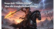 Soạn bài Thánh Gióng? Tóm tắt truyệnThánh Gióng? Ngữ văn lớp 6