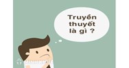 Truyền thuyết là gì? Đặc điểm và một số truyền thuyết hay nhất của việt Nam