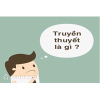 Truyền thuyết là gì? Đặc điểm và một số truyền thuyết hay nhất của việt Nam