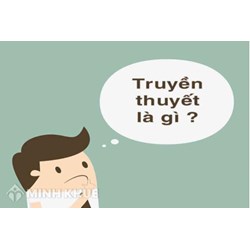 Truyền thuyết là gì? Đặc điểm và một số truyền thuyết hay nhất của việt Nam