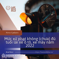 Mức phạt không hoặc chưa đủ tuổi lái xe máy, ô tô mới nhất