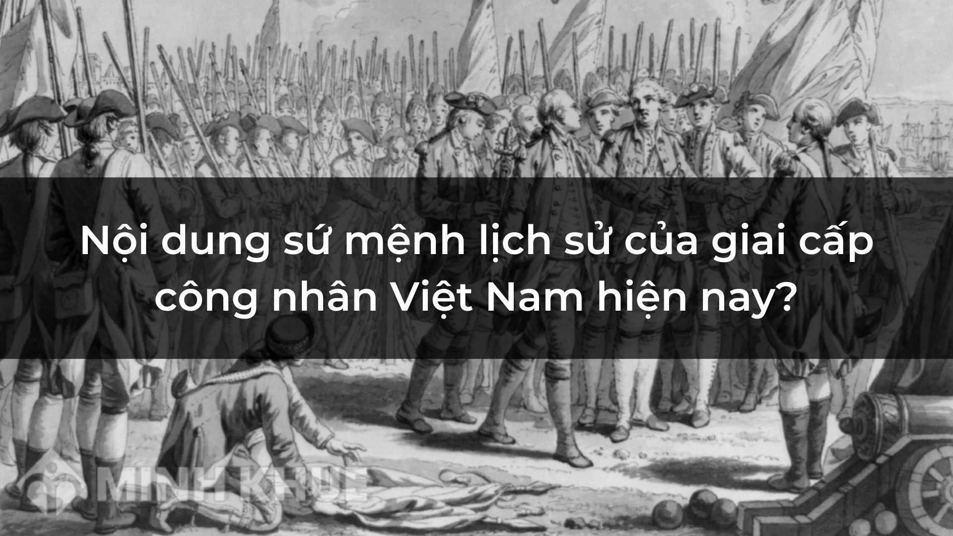 top 35 sứ mệnh lịch sử của giai cấp công nhân việt nam là gì