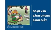Soạn bài Bánh chưng, bánh giày hay và chi tiết nhất Ngữ văn lớp 6