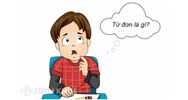 Từ đơn và từ phức là gì? Cách phân biệt, ví dụ minh họa