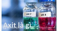 Axit là gì? Phân loại, tính chất hóa học và ứng dụng của một số axit phổ biến