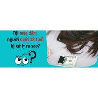 Tội mua dâm người dưới 18 tuổi theo Điều 329 Bộ Luật Hình sự