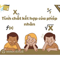 Tính chất kết hợp của phép nhân là gì? Bài tập và lời giải Toán lớp 4