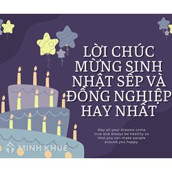 Tổng hợp lời chúc mừng sinh nhật Sếp, đồng nghiệp hay và ý nghĩa nhất