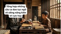 Tổng hợp những câu ca dao tục ngữ về siêng năng kiên trì cực hay