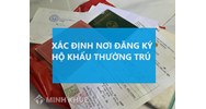 Xác định nơi đăng ký hộ khẩu thường trú như thế nào?