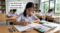 Lũy thừa là gì? Cách tính lũy thừa Toán lớp 6