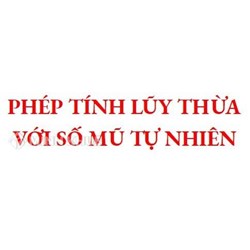 Lũy thừa là gì? Cách tính lũy thừa Toán lớp 6