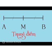 Trung điểm của đoạn thẳng là gì? Các cách chứng minh trung điểm?