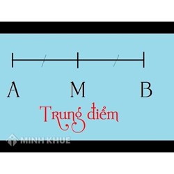 Trung điểm của đoạn thẳng là gì? Các cách chứng minh trung điểm?
