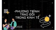 Phương trình trao đổi trong kinh tế là gì? Cách hiểu đúng về phương trình trao đổi