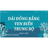 Dải đồng bằng ven biển Trung bộ có đặc điểm gì? Địa lí lớp 12