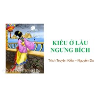 Đóng vai Thúy Kiều kể lại đoạn trích Kiều ở Lầu Ngưng Bích