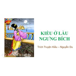 Đóng vai Thúy Kiều kể lại đoạn trích Kiều ở Lầu Ngưng Bích