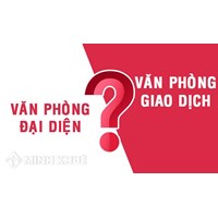 Văn phòng giao dịch và văn phòng đại diện có gì khác nhau?