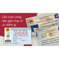 Căn cước công dân gắn chíp tích hợp những gì? Có lợi gì?