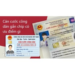 Căn cước công dân gắn chíp tích hợp những gì? Có lợi gì?