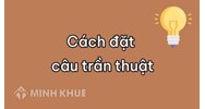 Đặt câu trần thuật dùng để hứa hẹn, kể, cảm ơn, khuyên bảo?