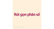 Phân số tối giản là gì? Cách rút gọn phân số về phân số tối giản