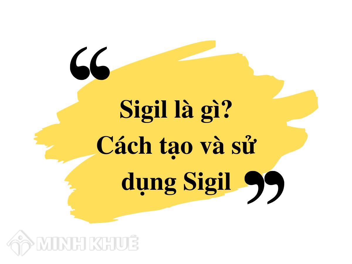 Sigil là gì? Cách tạo Sigil theo tên đơn giản và nhanh nhất?