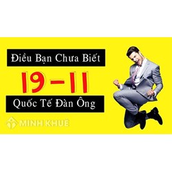 Ngày 19/11 là ngày gì? Nguồn gốc của ngày quốc tế nam giới?